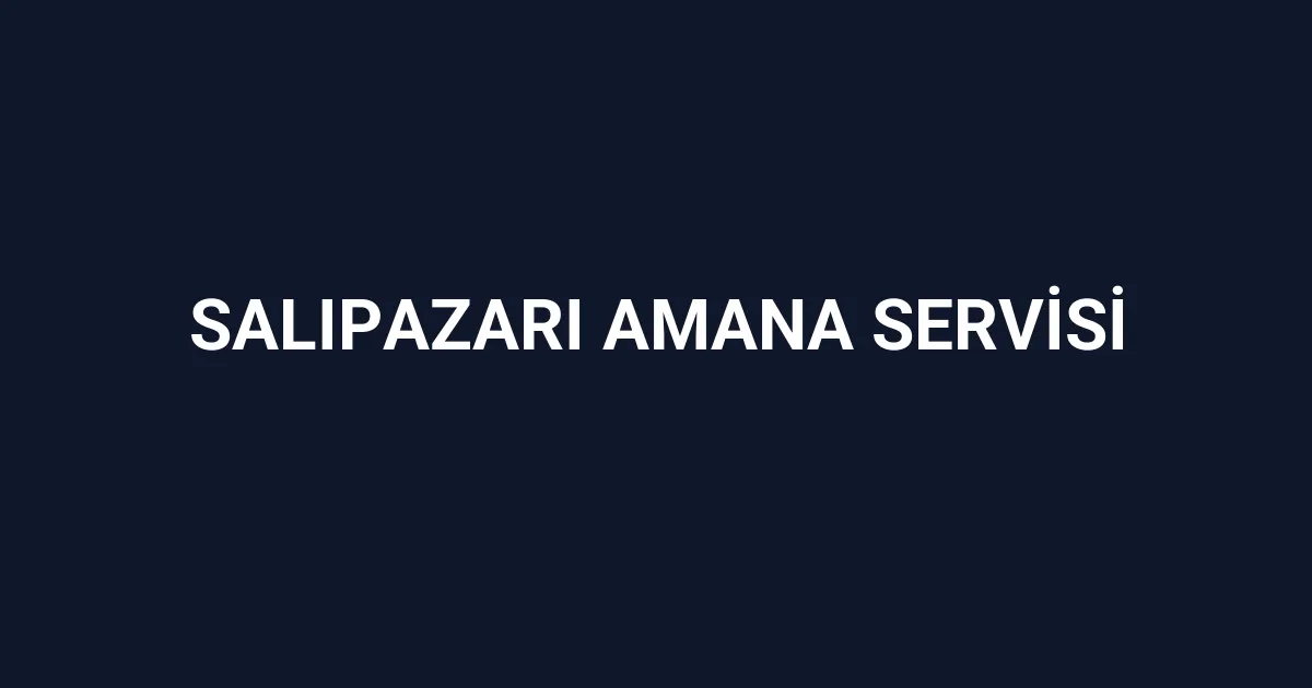 Salıpazarı Amana Servisi